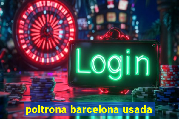 poltrona barcelona usada